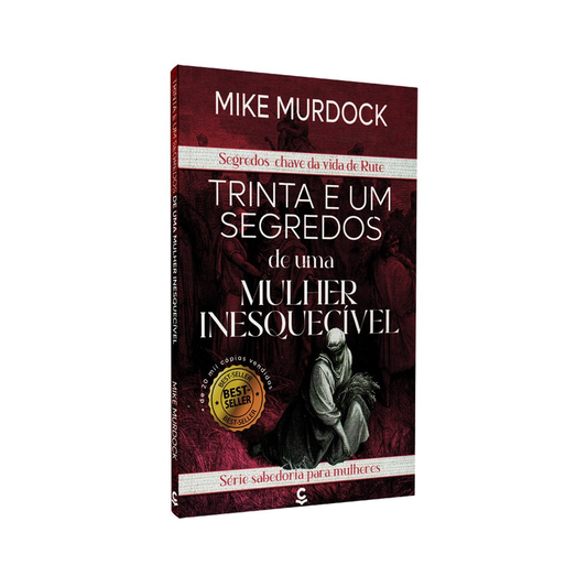 Trinta e Um Segredos de Uma Mulher Inesquecível | Mike Murdock