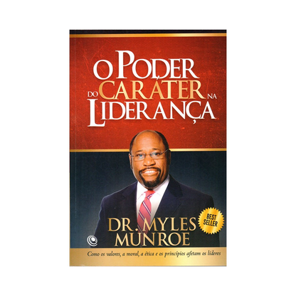 O Poder do Caráter na Liderança | Dr Myles Munroe