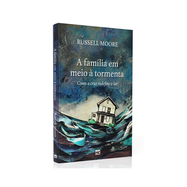 A Família Em Meio À Tormenta | Russell D Moore