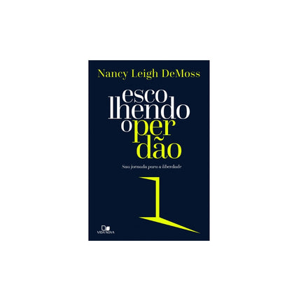 Escolhendo o perdão | Nancy Leigh DeMoss