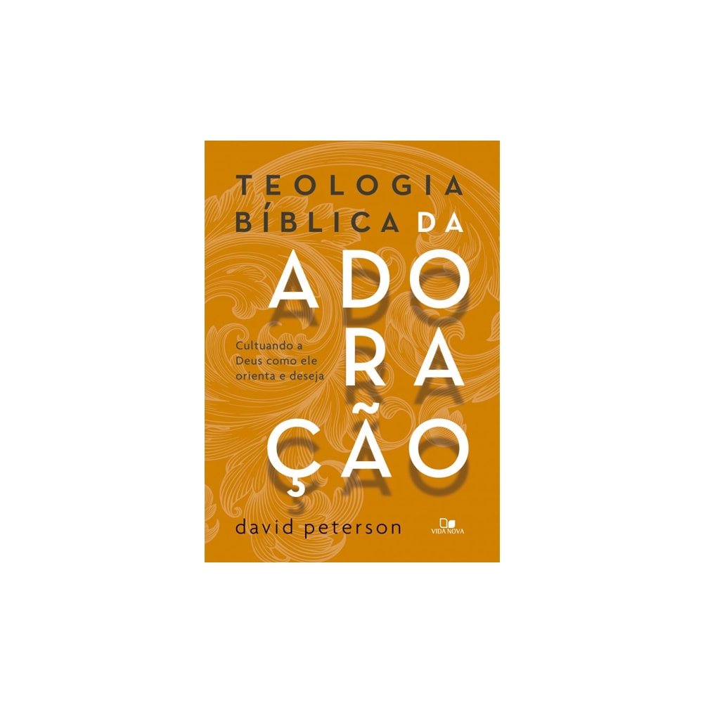 Teologia bíblica da adoração | David Peterson