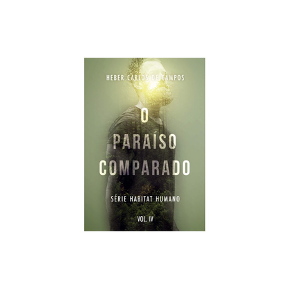 O Paraíso Comparado | Heber Carlos De Campos