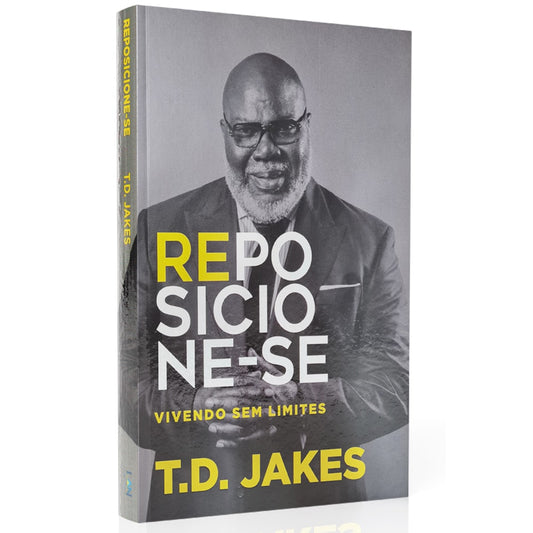 Reposicione-se | T D Jakes