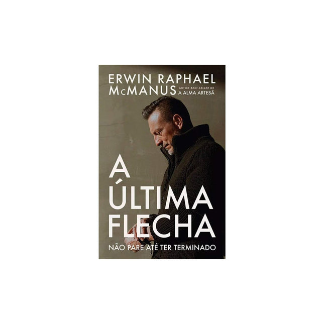 A última flecha | Erwin McManus