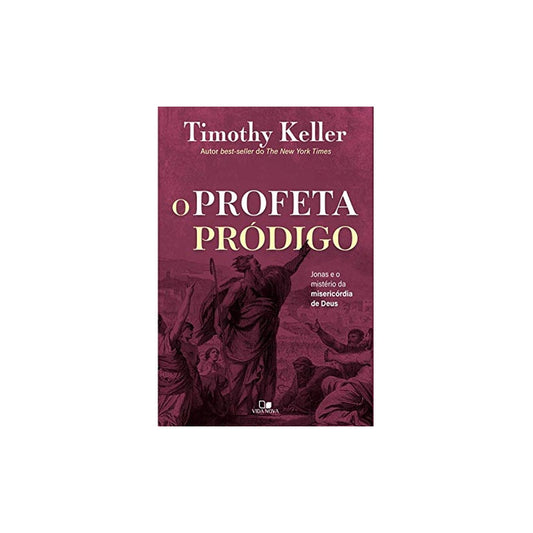 O Profeta Pródigo | Timothy Keller
