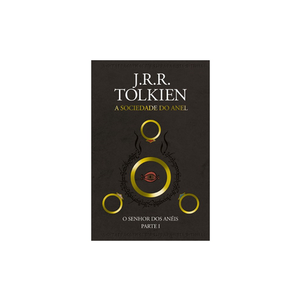 A Sociedade do Anel | O Senhor dos Anéis | J. R. R. Tolkien