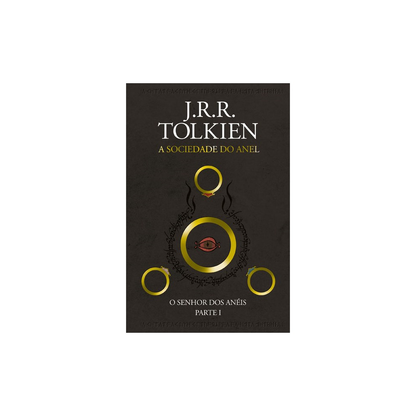 A Sociedade do Anel | O Senhor dos Anéis | J. R. R. Tolkien