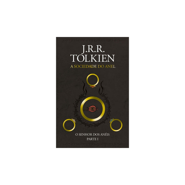 A Sociedade do Anel | O Senhor dos Anéis | J. R. R. Tolkien