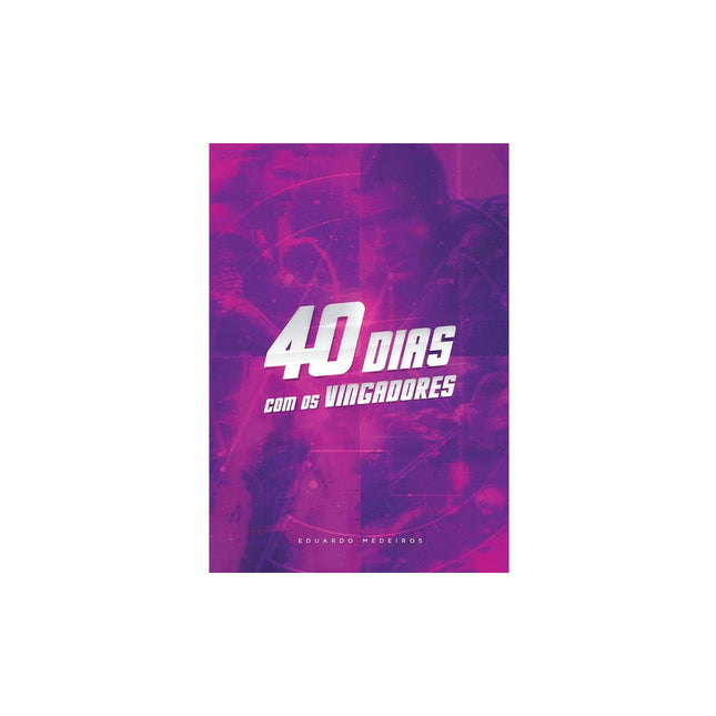 Devocional 40 Dias com os Vingadores