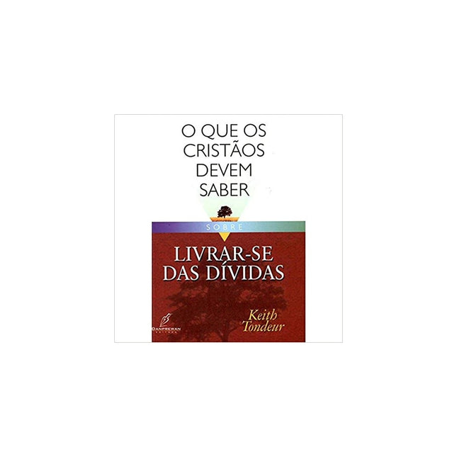 O Que os Cristãos Devem Saber Sobre | Livrar-se das Dívidas | Keith Tondeur