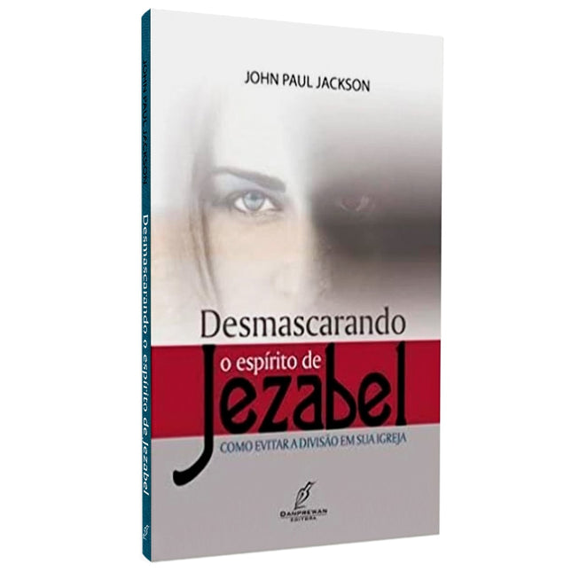 Desmascarando O Espirito De Jezabel | John Paul Jackson