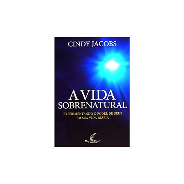 A Vida Sobrenatural | Cindy Jacobs