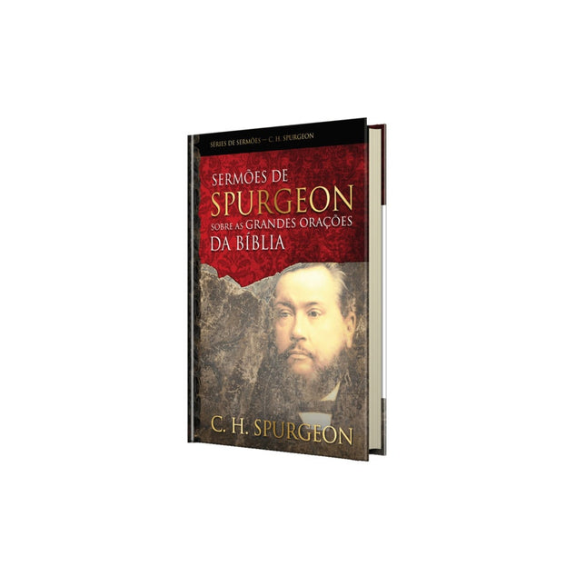 Sermões de Spurgeon sobre as Grandes Orações da Bíblia | C H Spurgeon