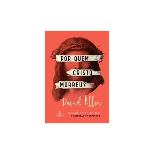 Por Quem Cristo Morreu? | David Allen
