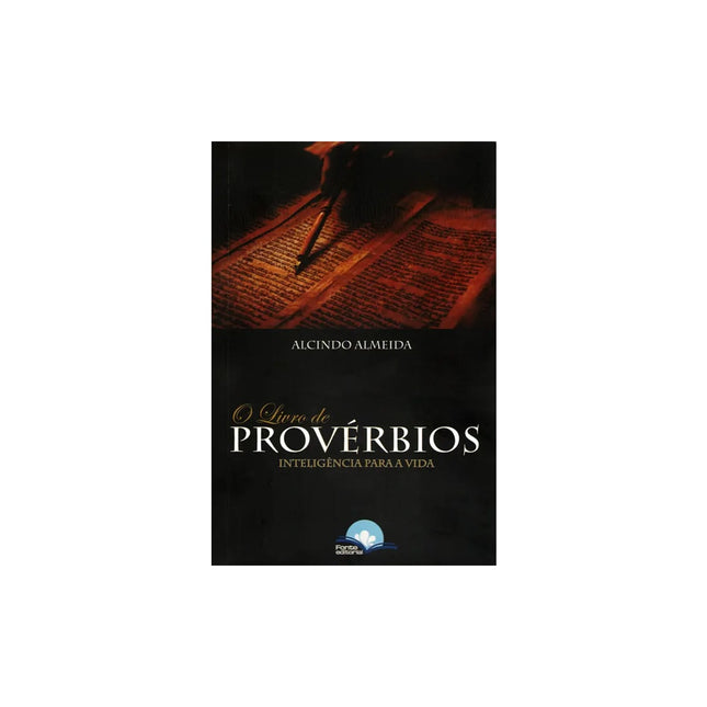 O Livro de Provérbios | Inteligência para a vida | Alcindo Almeida
