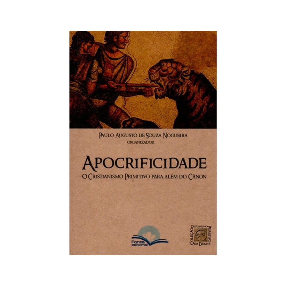 Coleção Cristianismo Primitivo em Debate Apócrifos Comentados | Eduardo Proença