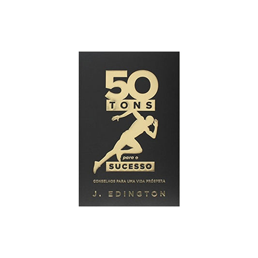 50 Tons Para o Sucesso | J. Edington