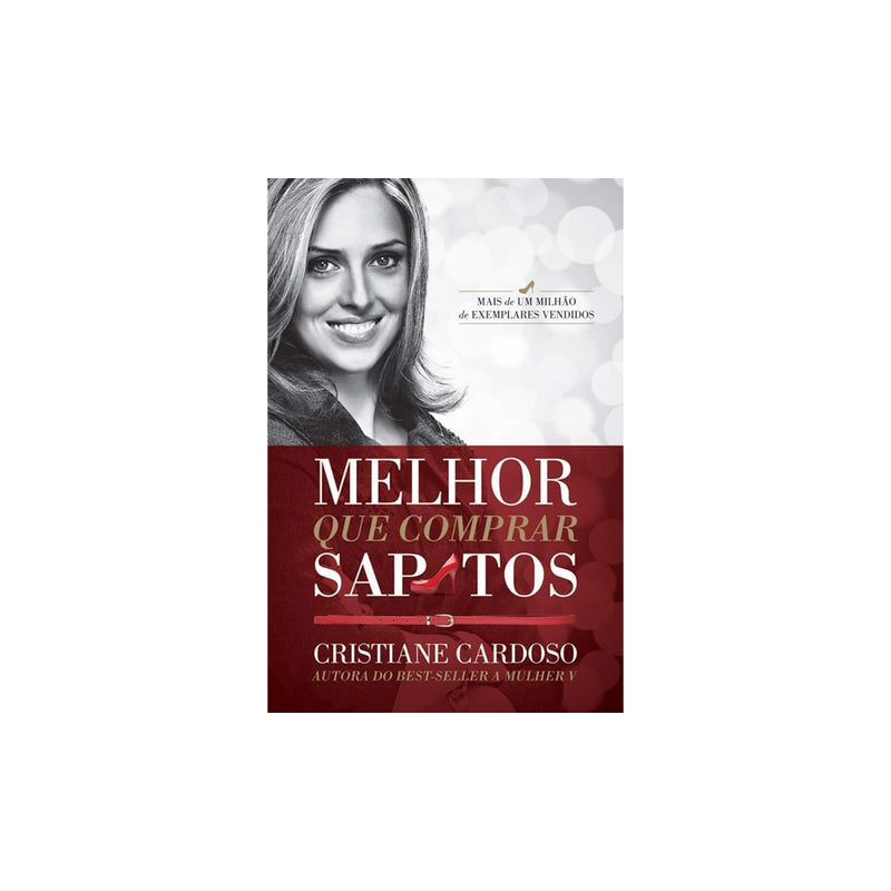 Melhor que Comprar Sapatos | Cristiane Cardoso