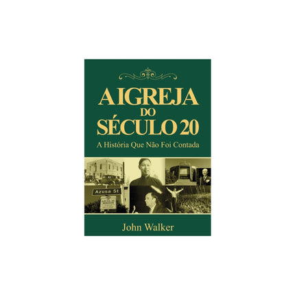 A Igreja Do Século 20 | John Walker