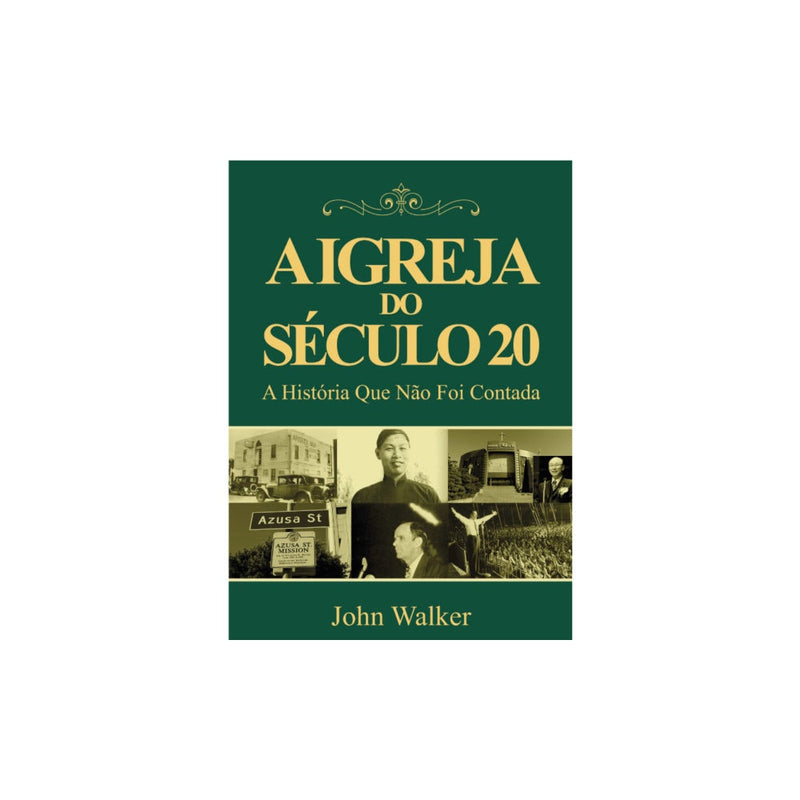 A Igreja Do Século 20 | John Walker