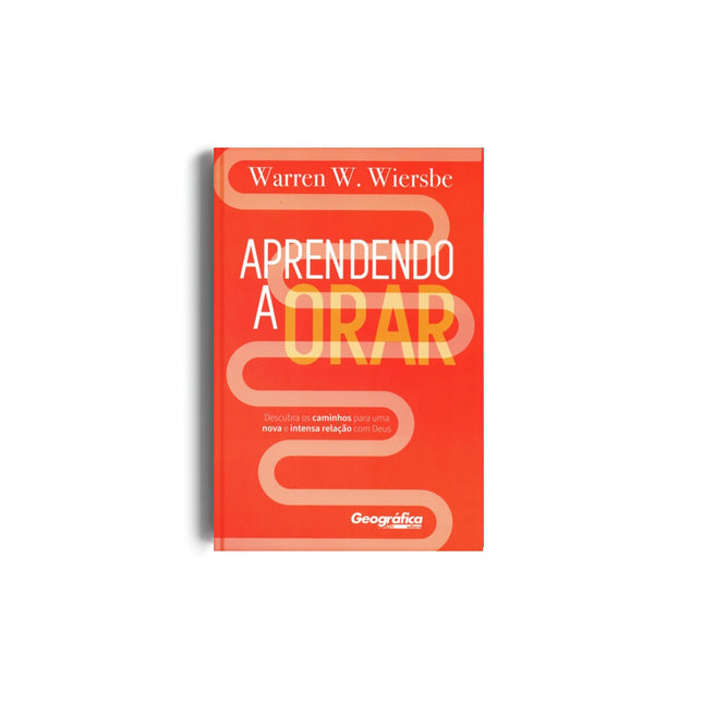 Aprendendo a Orar | Warren W. Wiersbe