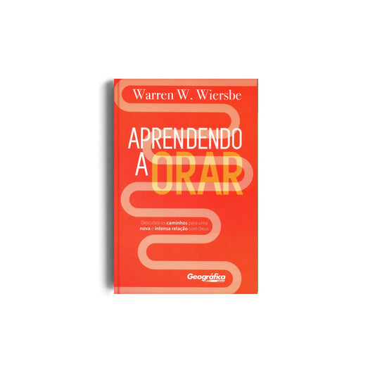 Aprendendo a Orar | Warren W. Wiersbe