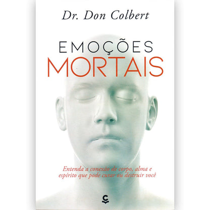 Emoções Mortais | Dr Don Colbert