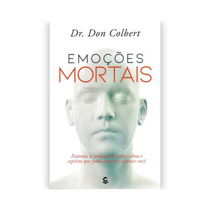 Emoções Mortais | Dr Don Colbert
