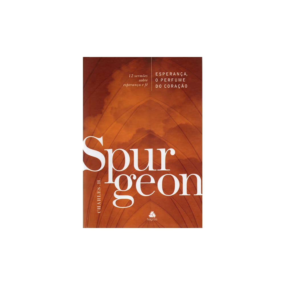 Esperança o Perfume do Coração | Charles H Spurgeon
