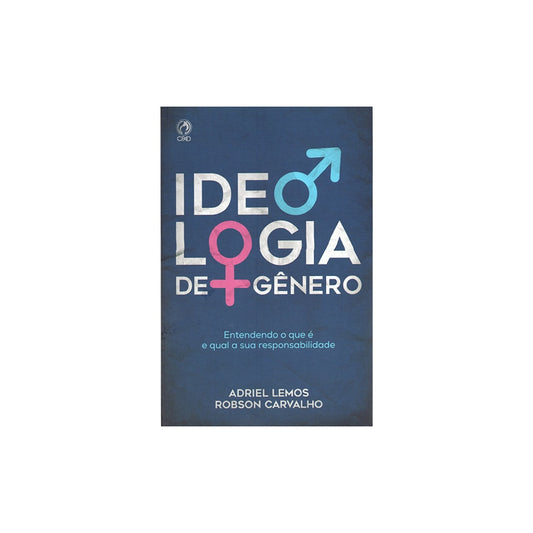 Ideologia de Gênero | Adriel Lemos e Robson Carvalho