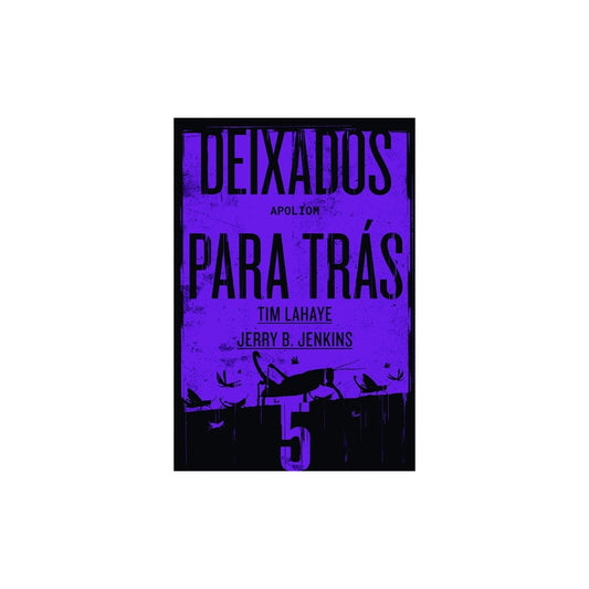 Deixados para Trás 05 | Tim LaHaye e Jerry B Jenkins