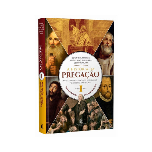 A História da Pregação | Vol 1 | Dos Apóstolos aos Revivalistas