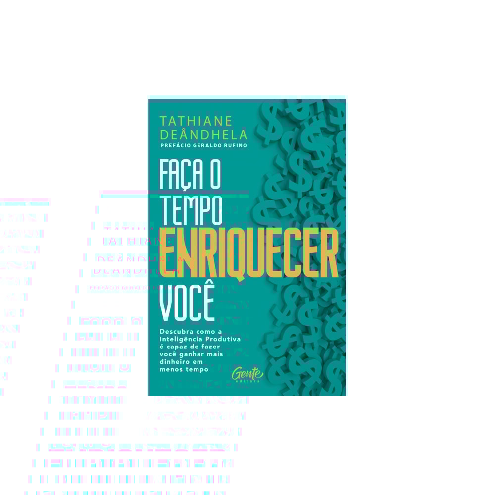 Faça o Tempo Enriquecer Você | Tathiane Deândhela