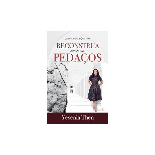 Reconstrua com Seus Pedaços | Yesenia Then