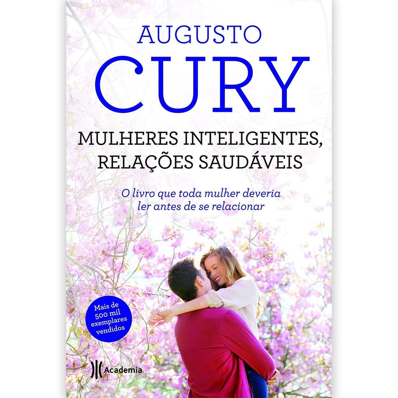 Mulheres Inteligentes, Relações Saudáveis | Augusto Cury