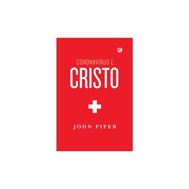Coronavírus e Cristo | John Piper