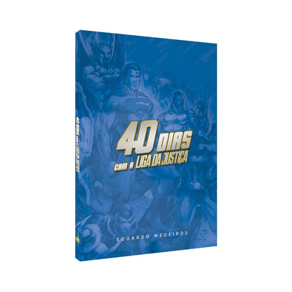 Devocional 40 Dias com a Liga da Justiça