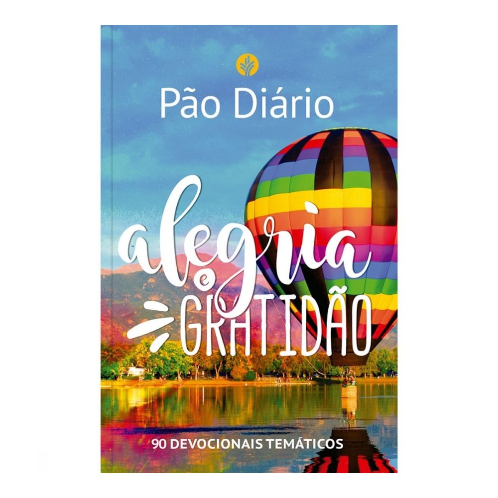 Devocional Pão Diário 90 Dias | Alegria e gratidão