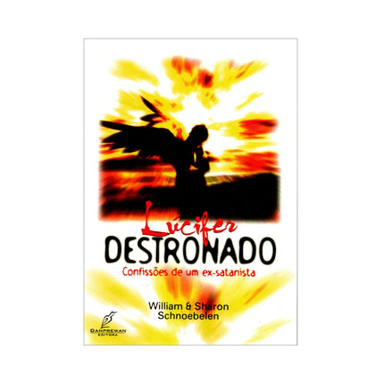 Lúcifer Destronado | William e Sharon Schnoebelen