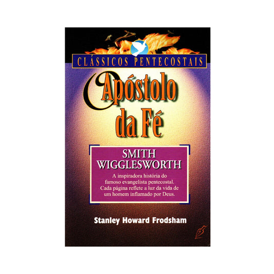 Apóstolo da Fé | Stanley Howard Frodsham