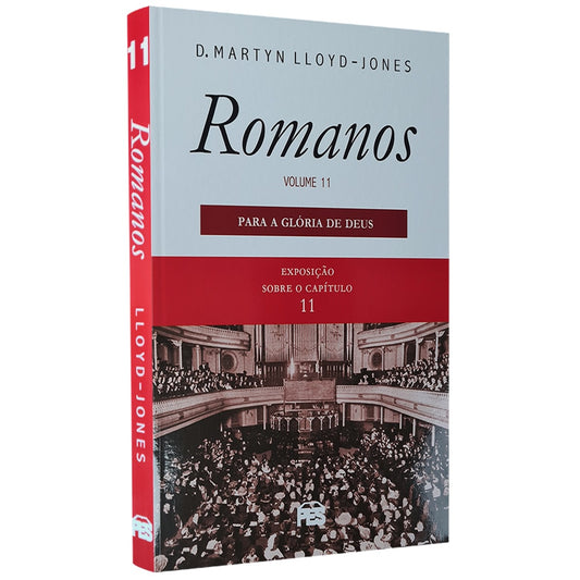 Romanos | Vol 11 | Para a Glória de Deus | D Martyn Lloyd-Jones