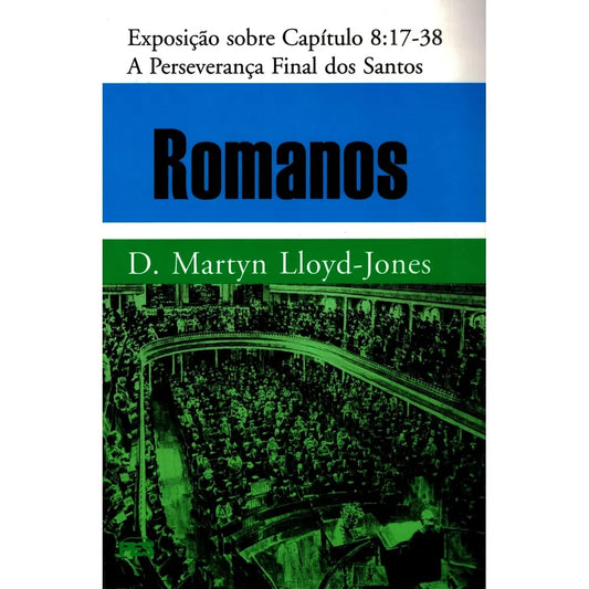 Romanos | Vol 8 | A Perseverança Final dos Santos
