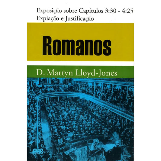 Romanos | Vol 3 | Expiação e a Justificação | D Martyn Lloyd-Jones