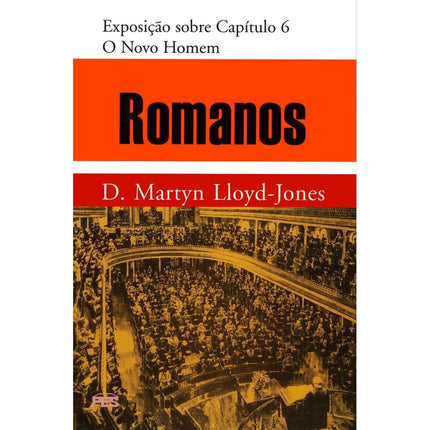 Romanos | Vol 5 | O Novo Homem | D Martyn Lloyd-Jones