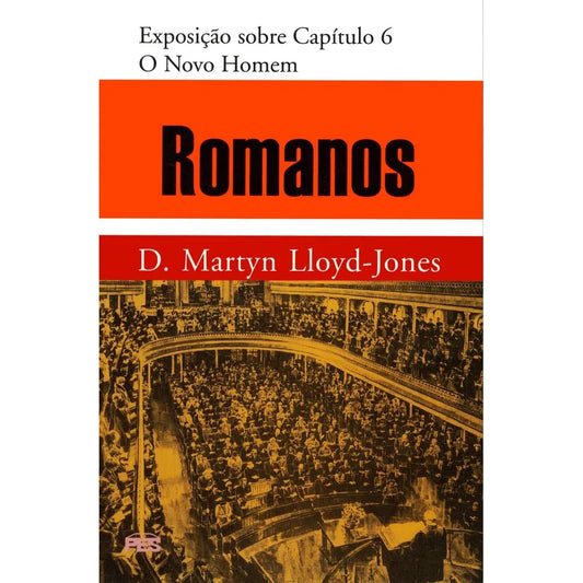 Romanos | Vol 5 | O Novo Homem | D Martyn Lloyd-Jones