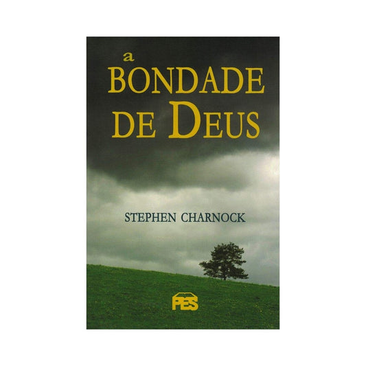 A Bondade de Deus | Stephen Charnock
