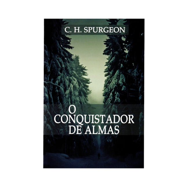O Conquistador de Almas | C H Spurgeon