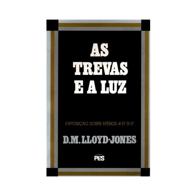 Efésios | Vol 5 | As Trevas e a Luz | D M Martyn Lloyd-Jones