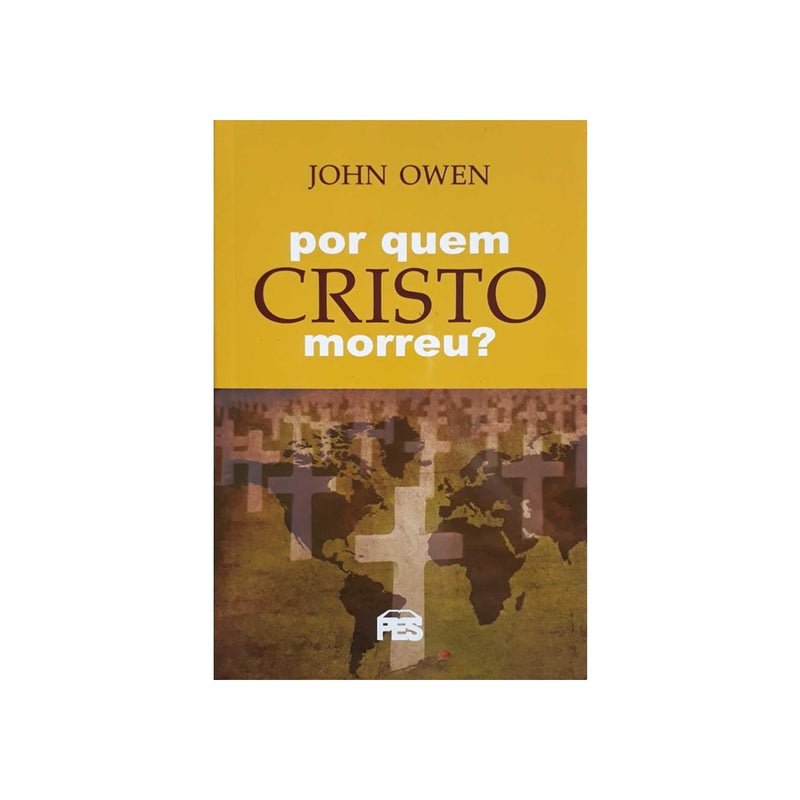 Por Quem Cristo Morreu | John Owen