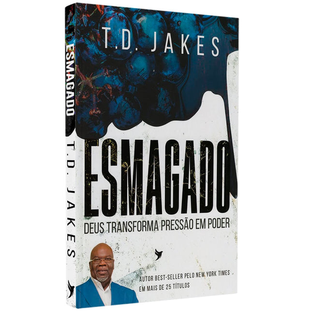 Esmagado | Deus transforma pressão em poder | T D Jakes